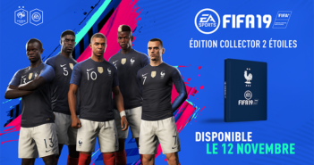 EA SPORTS FIFA 19 célèbre les Champions Français avec une Édition Collector 2 Étoiles !