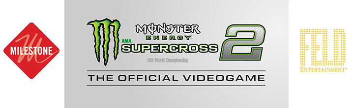 MILESTONE ET FELD ENTERTAINMENT, INC. ANNONCENT AUJOURD’HUI MONSTER ENERGY SUPERCROSS – THE OFFICIAL VIDEOGAME 2