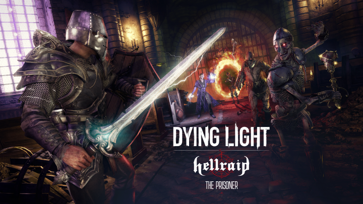 Dying Light : Hellraid s’enrichit d’un tout nouveau Mode Histoire – The Prisoner