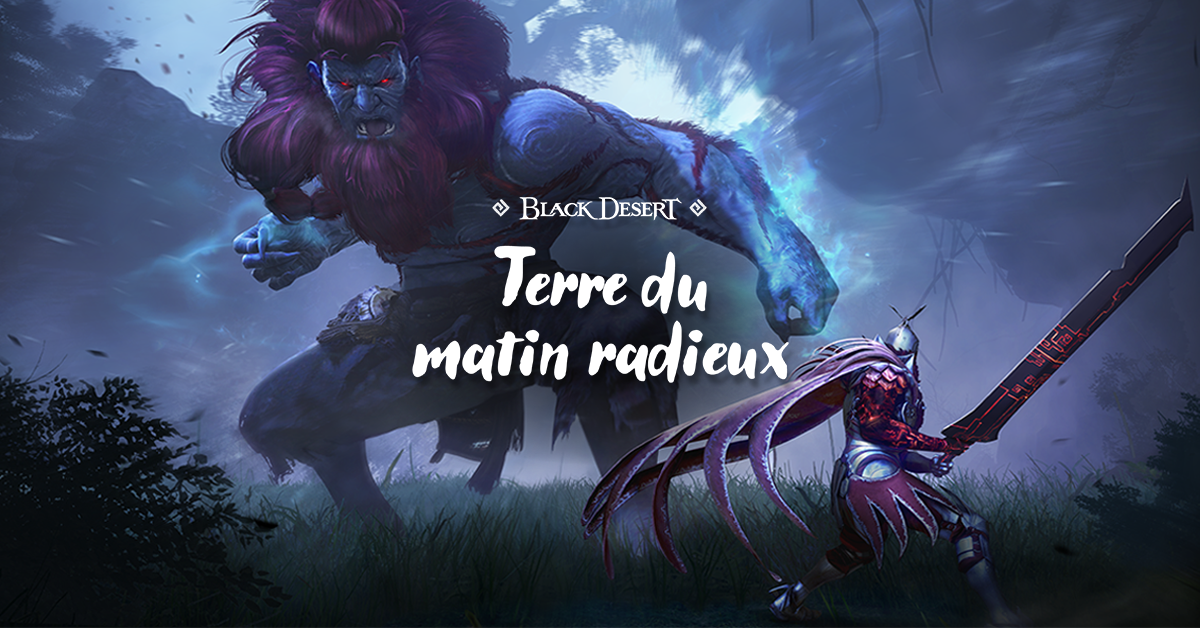 PGW : Pearl Abyss présentera l’extension Terre du matin radieux de Black Desert Online ! Black Desert Online